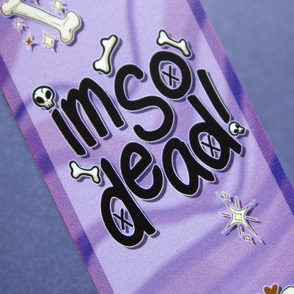 ☆ I'm So Dead! Bookmark ☆